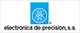 ELECTRONICA DE PRECISION SA
